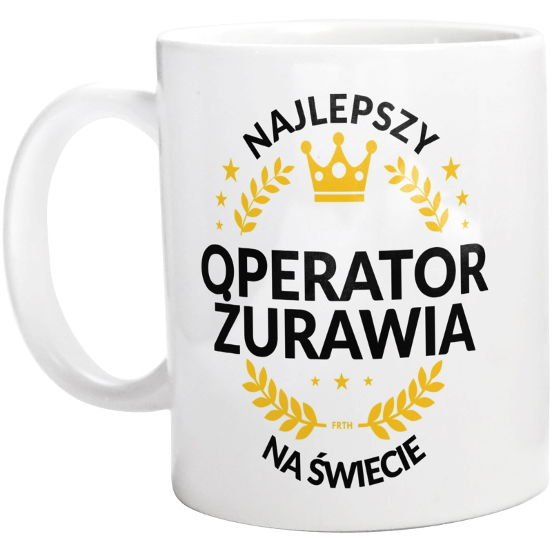 Najlepszy Operator Żurawia Na Świecie - Kubek Biały