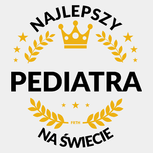 Najlepszy Pediatra Na Świecie - Męska Koszulka Biała