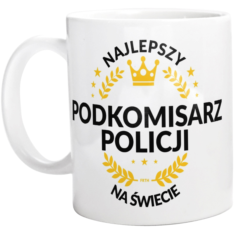 Najlepszy Podkomisarz Policji Na Świecie - Kubek Biały