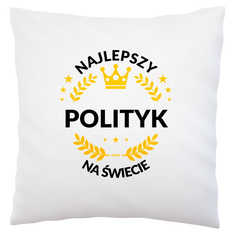 Najlepszy Polityk Na Świecie - Poduszka Biała