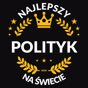 Najlepszy Polityk Na Świecie - Męska Koszulka Czarna