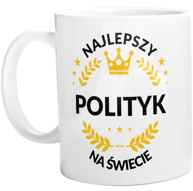 Najlepszy Polityk Na Świecie - Kubek Biały