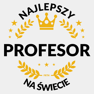 Najlepszy Profesor Na Świecie - Męska Koszulka Biała