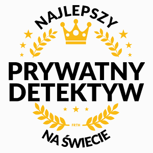 Najlepszy Prywatny Detektyw Na Świecie - Poduszka Biała