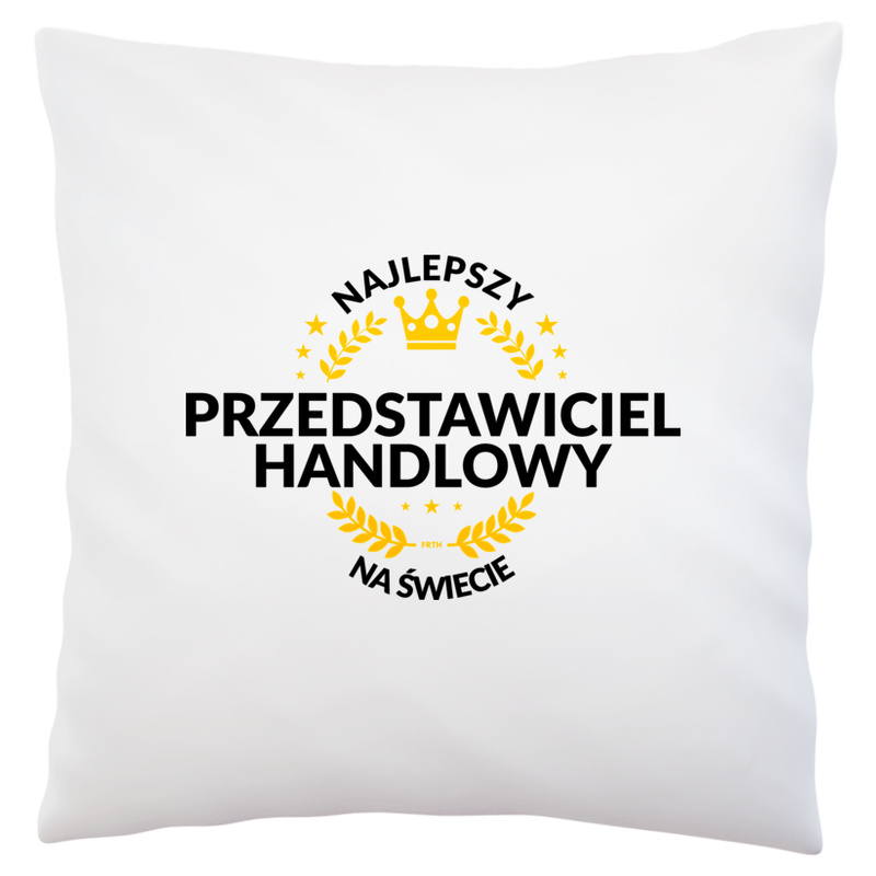 Najlepszy Przedstawiciel Handlowy Na Świecie - Poduszka Biała