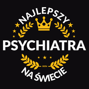 Najlepszy Psychiatra Na Świecie - Męska Koszulka Czarna