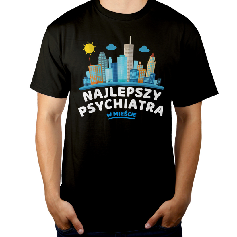 Najlepszy Psychiatra W Mieście - Męska Koszulka Czarna