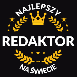 Najlepszy Redaktor Na Świecie - Męska Koszulka Czarna