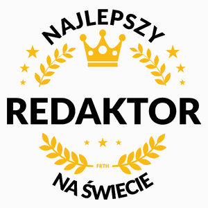 Najlepszy Redaktor Na Świecie - Poduszka Biała