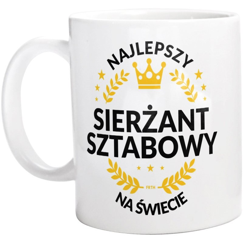 Najlepszy Sierżant Sztabowy Na Świecie - Kubek Biały