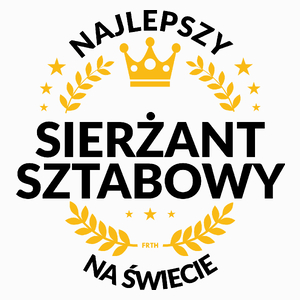 Najlepszy Sierżant Sztabowy Na Świecie - Poduszka Biała