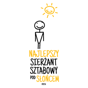 Najlepszy Sierżant Sztabowy Pod Słońcem - Kubek Biały