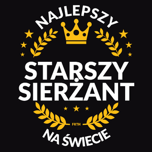 Najlepszy Starszy Sierżant Na Świecie - Męska Koszulka Czarna