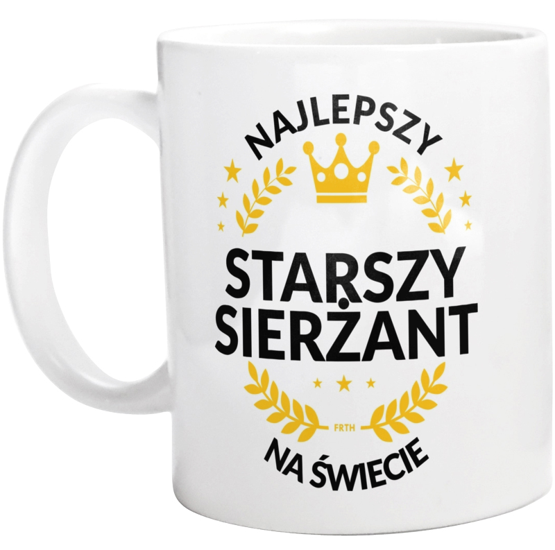 Najlepszy Starszy Sierżant Na Świecie - Kubek Biały