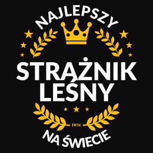 Najlepszy Strażnik Leśny Na Świecie - Męska Koszulka Czarna