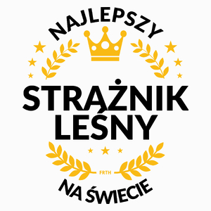 Najlepszy Strażnik Leśny Na Świecie - Poduszka Biała