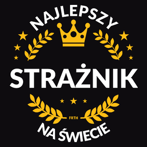 Najlepszy Strażnik Na Świecie - Męska Bluza Czarna