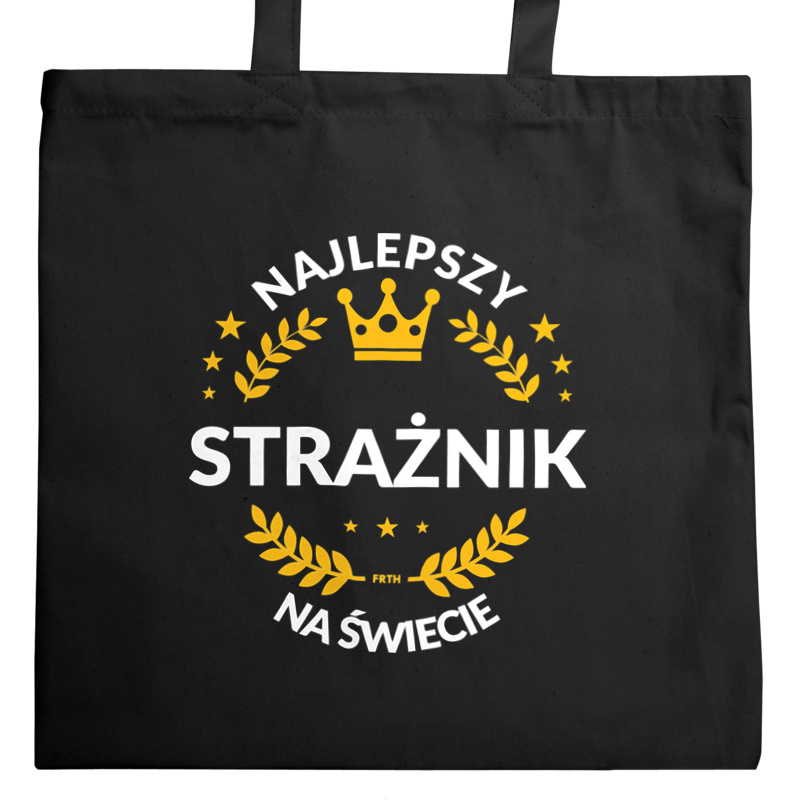 Najlepszy Strażnik Na Świecie - Torba Na Zakupy Czarna