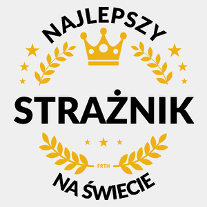 Najlepszy Strażnik Na Świecie - Męska Koszulka Biała