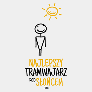 Najlepszy Tramwajarz Pod Słońcem - Męska Koszulka Biała