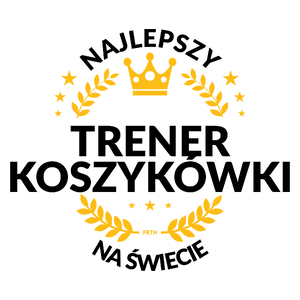 Najlepszy Trener Koszykówki Na Świecie - Kubek Biały