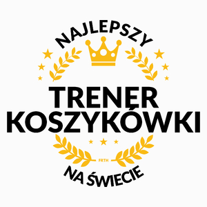 Najlepszy Trener Koszykówki Na Świecie - Poduszka Biała