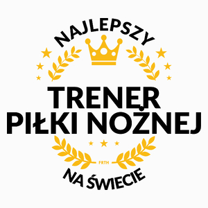 Najlepszy Trener Piłki Nożnej Na Świecie - Poduszka Biała