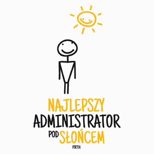 Najlepszy administrator pod słońcem - Poduszka Biała