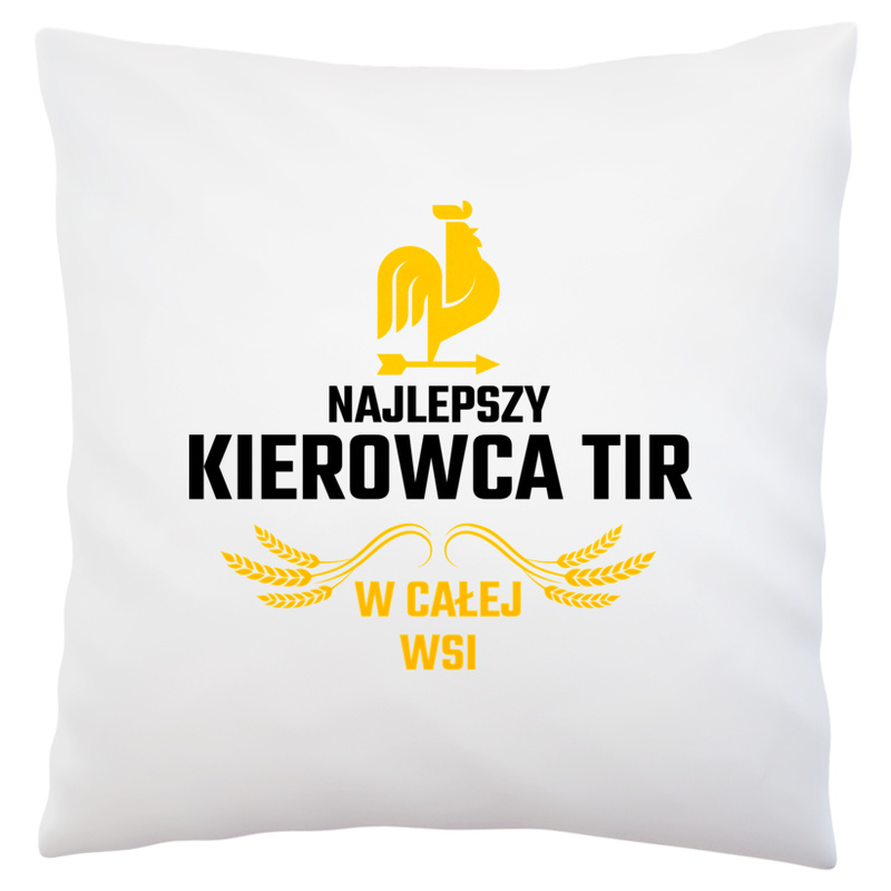 Najlepszy kierowca tir w całej wsi - Poduszka Biała