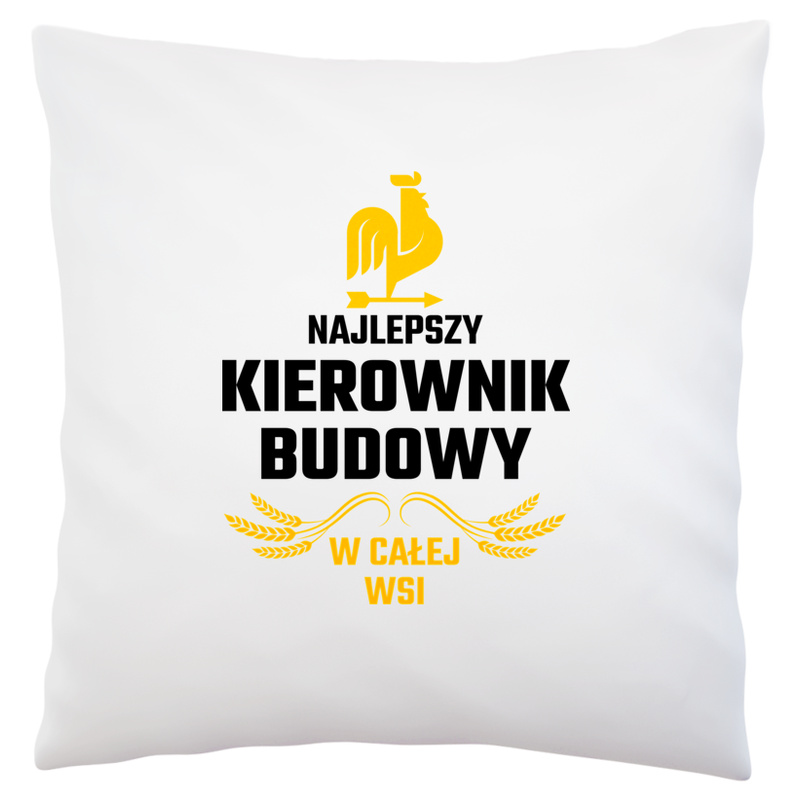 Najlepszy kierownik budowy w całej wsi - Poduszka Biała