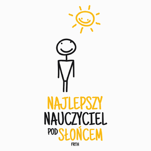 Najlepszy nauczyciel pod słońcem - Poduszka Biała