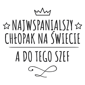 Najwspanialszy Chłopak A Do Tego Szef - Kubek Biały