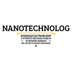 Nanotechnolog - Rozwiązuje Problemy O Których Nie Masz Pojęcia - Kubek Biały