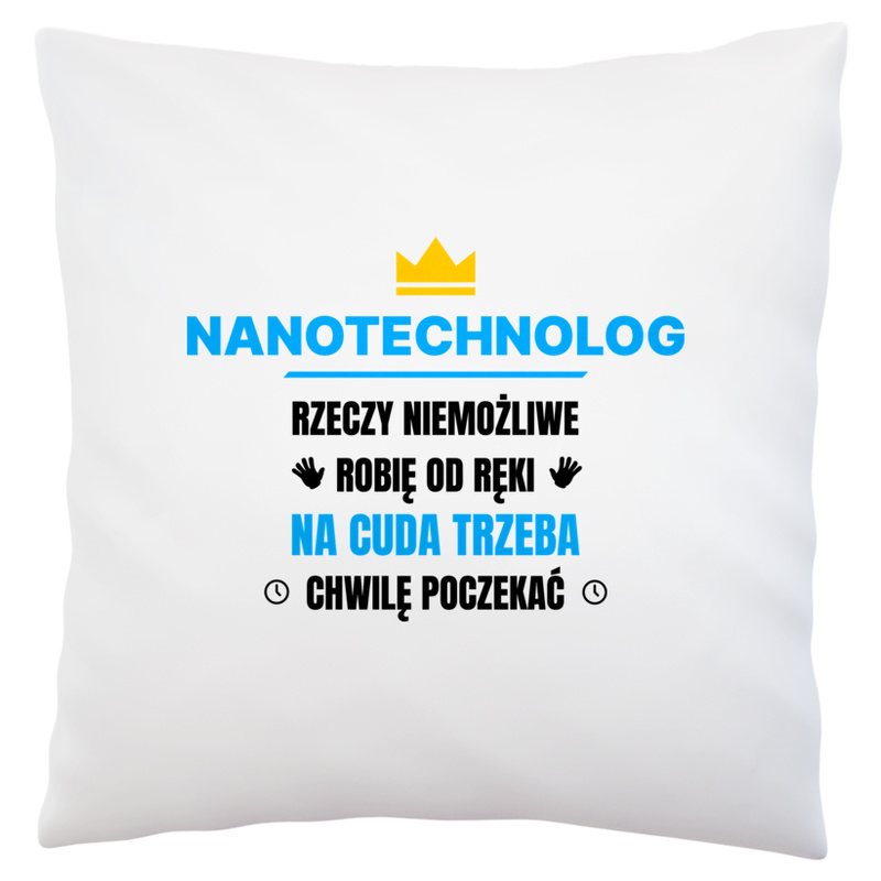 Nanotechnolog Rzeczy Niemożliwe Robię Od Ręki - Poduszka Biała