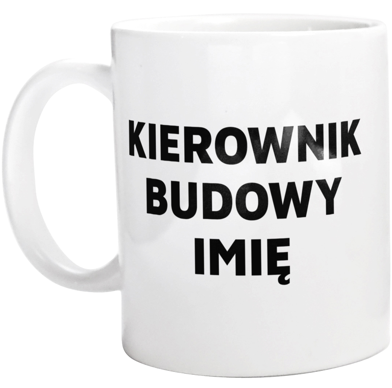 Napis Kierownik Budowy - Kubek Biały