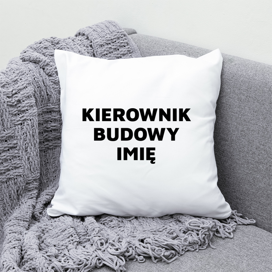 Napis Kierownik Budowy - Poduszka Biała