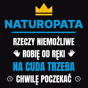 Naturopata Rzeczy Niemożliwe Robię Od Ręki - Męska Koszulka Czarna