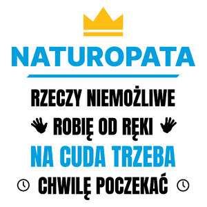 Naturopata Rzeczy Niemożliwe Robię Od Ręki - Kubek Biały