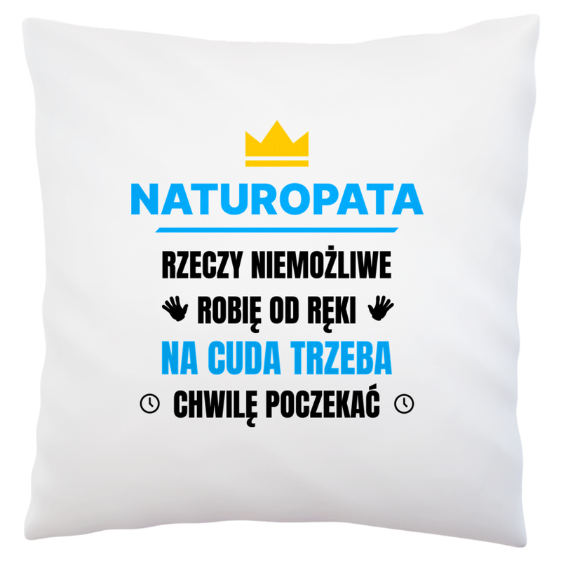 Naturopata Rzeczy Niemożliwe Robię Od Ręki - Poduszka Biała