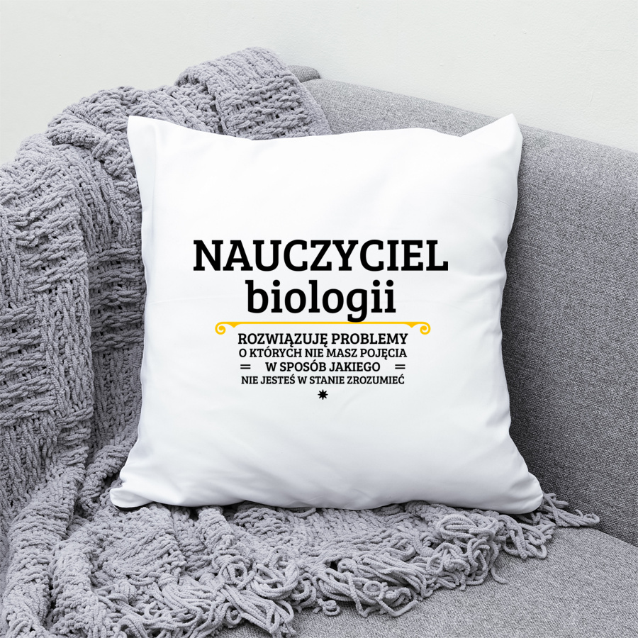 Nauczyciel Biologii - Rozwiązuje Problemy O Których Nie Masz Pojęcia - Poduszka Biała