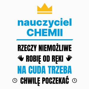 Nauczyciel Chemii Rzeczy Niemożliwe Robię Od Ręki - Poduszka Biała