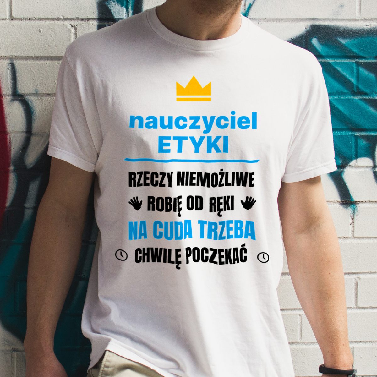 Nauczyciel Etyki Rzeczy Niemożliwe Robię Od Ręki - Męska Koszulka Biała