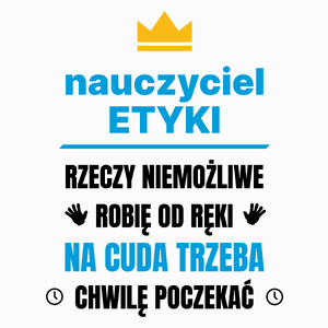 Nauczyciel Etyki Rzeczy Niemożliwe Robię Od Ręki - Poduszka Biała