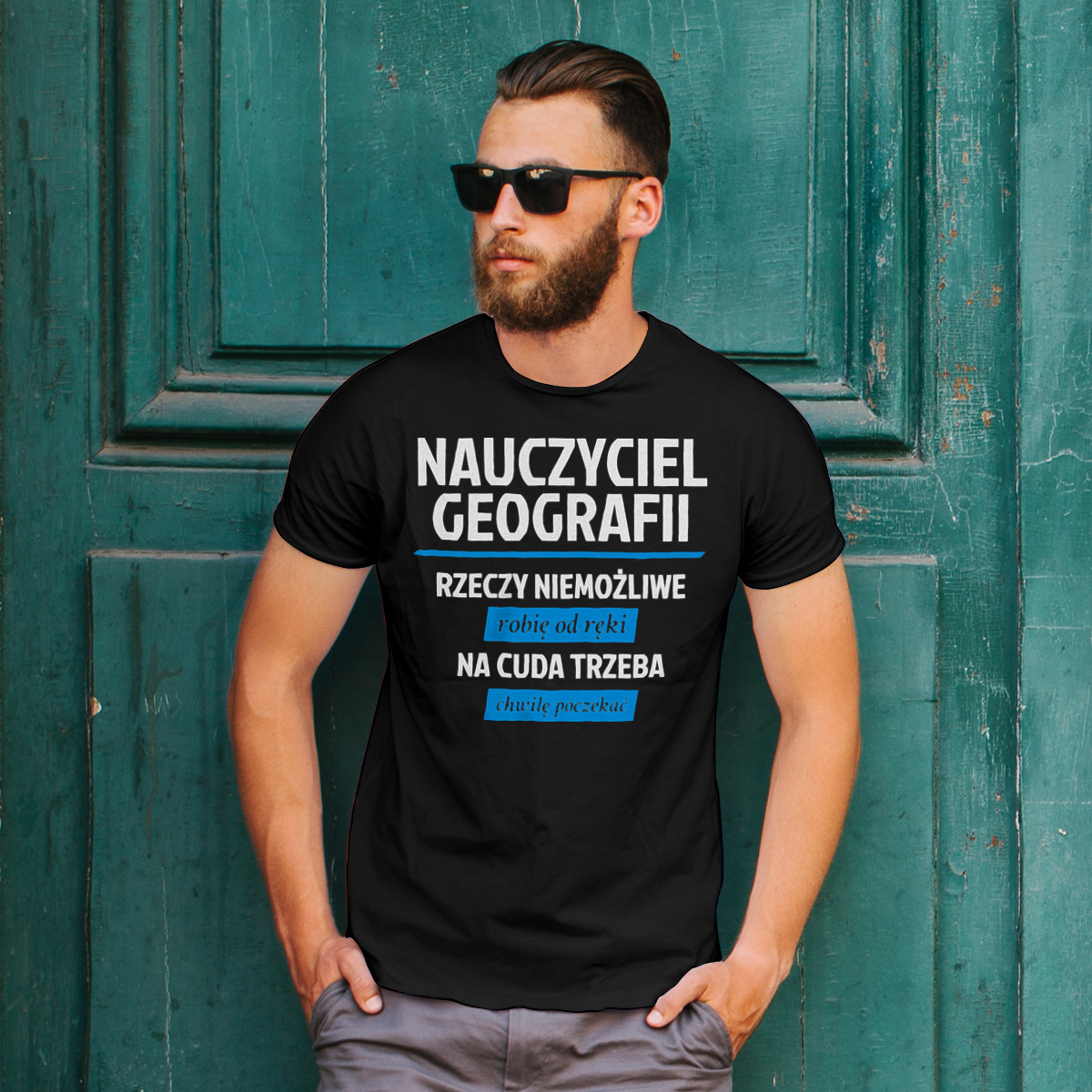 Nauczyciel Geografii - Rzeczy Niemożliwe Robię Od Ręki - Na Cuda Trzeba Chwilę Poczekać - Męska Koszulka Czarna