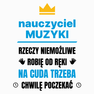 Nauczyciel Muzyki Rzeczy Niemożliwe Robię Od Ręki - Poduszka Biała