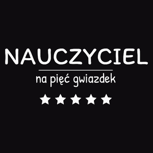 Nauczyciel Na 5 Gwiazdek - Męska Koszulka Czarna