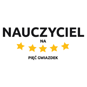 Nauczyciel Na 5 Gwiazdek - Kubek Biały