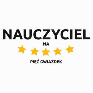 Nauczyciel Na 5 Gwiazdek - Poduszka Biała