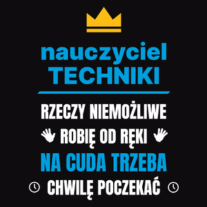 Nauczyciel Techniki Rzeczy Niemożliwe Robię Od Ręki - Męska Koszulka Czarna