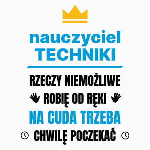 Nauczyciel Techniki Rzeczy Niemożliwe Robię Od Ręki - Poduszka Biała